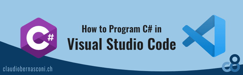 Visual Studio Code 에서 C#을 프로그래밍 하는 방법 | Claudio Bernasconi